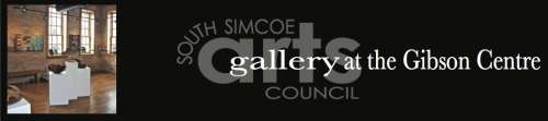 South Simcoe Arts Council and the Gibson Centre -  Exhibit Open to all artists
