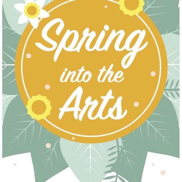 Spring Into The Arts!